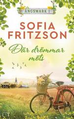 Bokomslag Där drömmar möts av Sofia Fritzson.